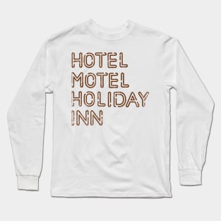 Hotel Motel Holiday Inn. Long Sleeve T-Shirt